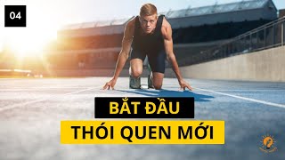 Cách tốt nhất để bắt đầu 1 thói quen mới  Rèn luyện thói quen P1  THÓI QUEN NGUYÊN TỬ [upl. by Noteek189]