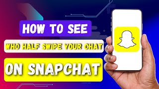 How to see who half swipe your chat on snapchat [upl. by Attoynek]