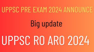 UPPSC PRE exam date 2024  uppsc pre 2024  uppsc ro aro 2024 [upl. by Barnebas]