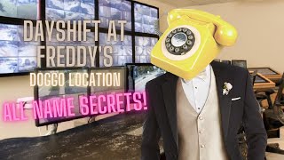 Dayshift at Freddys Doggo Location  All Name Secrets DSaF DL [upl. by Icak]