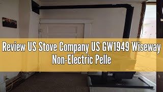 Review US Stove Company US GW1949 Wiseway NonElectric Pellet Stove 60 lbs Hopper Black [upl. by Yenohtna783]