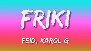 Feid KAROL G  FRIKI Letra\Lyrics [upl. by Ajet]