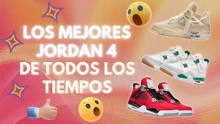 LOS 10 MEJORES JORDAN 4 DE TODOS LOS TIEMPOS [upl. by Tnahs]