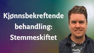 Kjønnsbekreftende behandling Stemmeskiftet [upl. by Malkah]