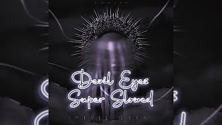 ZODIVK  Devil Eyes Super Slowed [upl. by Berg]