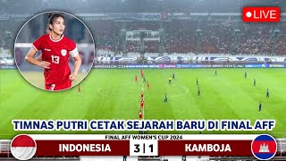 🔴 LIVE SEDANG BERLANGSUNG • TIMNAS INDONESIA PUTRI VS KAMBOJA • FINAL • AFF Asean Cup Womens 2024 [upl. by Schnapp]