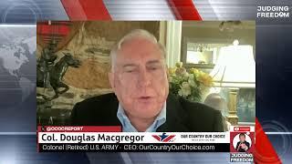 COL Douglas Macgregor  Trump and Netanyahu At Crossroads [upl. by Freiman254]