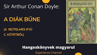 Sir Arthur Conan Doyle A diák bűne Hangoskönyv [upl. by Yerroc]