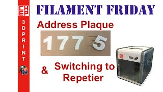 Filament Friday 25  Address Plaque and Switching to Repetier [upl. by Azriel]