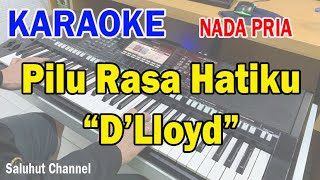 PILU RASA HATIKU ll KARAOKE NOSTALGIA ll D LLOYD ll NADA PRIA EDO [upl. by Ynattyrb501]