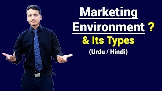 Marketing Environment  TYPES of Marketing Environment  Urdu  Hindi [upl. by Gardia]