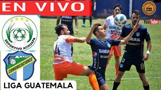 EN LA IDA GANÓ ACHUAPA 2 A 0 AL COMUNICACIONES ⚽ GUATEMALA CUARTOS DE FINAL [upl. by Aihtebat]