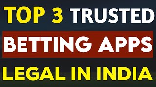 Top 3 Most Trusted Betting Apps in India Fully Legal amp Secure [upl. by Nwonknu926]