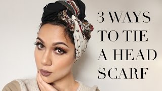 Three Ways to Tie Your TurbanHeadscarf Tutorial  My Three Favourite ScarfTurban Styles [upl. by Oribelle]