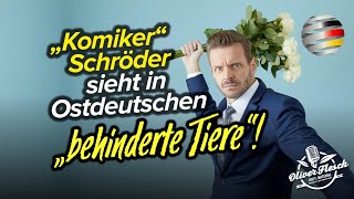 „Komiker“ Schröder beleidigt Ostdeutsche als „behinderte Tiere“  Oliver Flesch [upl. by Dis440]