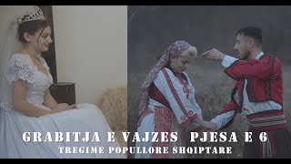 Grabitja e Vajzes l Pjesa e 6  Tregime Popullore [upl. by Rozalie222]