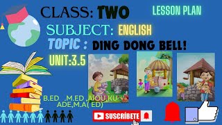 Lesson Plan English Class 2 Topic Ding Dong Bell Unit 35 [upl. by Emmuela378]