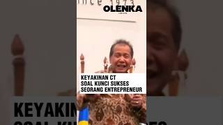 Keyakinan CT Soal Kunci Sukses Seorang Entrepreneur chairultanjung entrepreneur kuncisukses [upl. by Sapers]