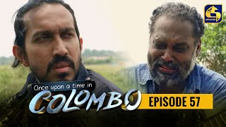 Once upon a time in COLOMBO ll Episode 57  01st May 2022 [upl. by Lekar]