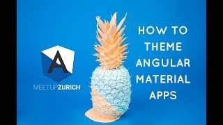 Angular Meetup Zurich  Theming Angular Material Applications [upl. by Melinda]