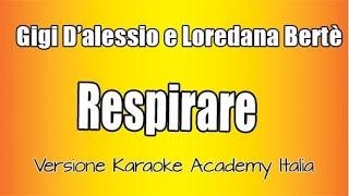 Gigi DAlessio e Loredana Bertè  Respirare Versione Karaoke Academy Italia [upl. by Nevarc]