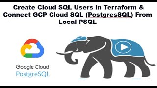 Create Cloud SQL Users in Terraform amp Connect GCP Cloud SQL PostgresSQL From Local PSQL [upl. by Adnamor553]