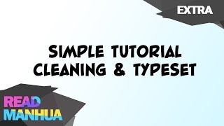 Simple Tutorial Cleaning amp Typesetting Manhua [upl. by Eerazed]