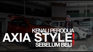 Kenali Perodua AXIA STYLE sebelum BELI [upl. by Nilauqcaj987]