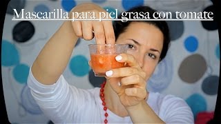 Mascarilla para piel grasa con tomate  Acne and oily skin mask [upl. by Ahsenit]