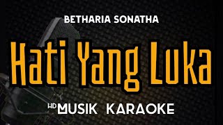 Hati Yang Luka  Karaoke Betharia Sonata [upl. by Anirb714]