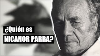 ¿QUIÉN ES NICANOR PARRA CONOCE AL ANTIPOETA [upl. by Reinwald899]