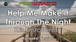 Help Me Make It Through The Night  Kris Kristofferson  Pro Karaoke [upl. by Nylg]