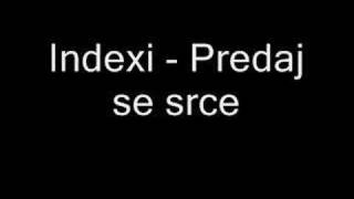 Indexi  Predaj se srce [upl. by Aihsei]