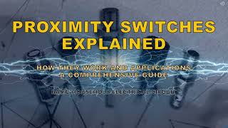 Proximity Switches Explained Types Working Principles and Applications [upl. by Wye]