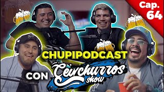 CHUPIPODCAST CON CEVICHURROS SHOW  ENTRE COMPAS 64 [upl. by Carrew]