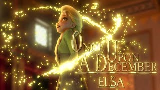 Elsa  Once Upon a December [upl. by Arretal]