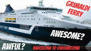 GRIMALDI FERRY from BARCELONA to CIVITAVECCHIA  AWESOME or AWFUL [upl. by Eixirt]