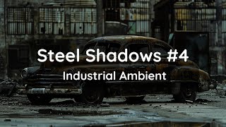 Steel Shadows 4 Industrial Ambient Melody Perfect to Chill Soothe and Relax ambient ambientmusic [upl. by Suoivart]