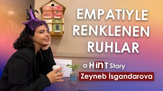 Empatiyle Renklenen Ruhlar  002 Zeynəb İsgandarova [upl. by Oileve]