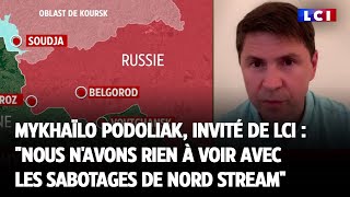 Mykhaïlo Podoliak invité de LCI  quotNous navons rien à voir avec les sabotages de Nord Streamquot [upl. by Feledy18]