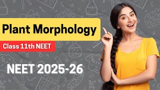 Lecture 10  Morphology in Flowering Plants  NEET 202526  Class 11 Biology  Vedath [upl. by Leryt906]