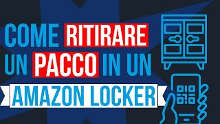 Come RITIRARE un PACCO in un Amazon LOCKER 📦 [upl. by Utham]