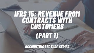 IFRS 15 Revenue from Contracts with Customers Part 1 [upl. by Rofotsirk329]