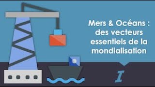 Terminale  Mers et océans vecteurs essentiels de la mondialisation [upl. by Leasia]