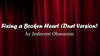 Indecent Obsession  Fixing A Broken Heart  Duet Version with Lyrics [upl. by Haral612]