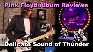 Delicate Sound of Thunder  Pink Floyd Album Reviews [upl. by Nuawad]