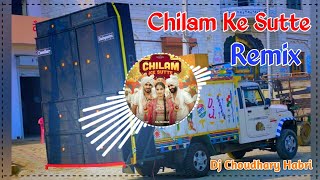 Chilam Ke Sutte Song Remix Dj Choudhary Habri  Katda Na Dadha Mhara Baal Tere Silky Dj Remix 2024 [upl. by Lessur]