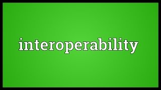 Interoperability Meaning [upl. by Vasileior]