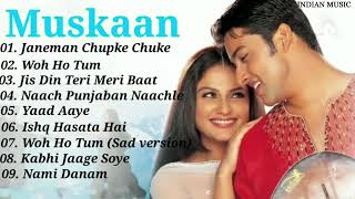 Muskaan Movie All songs Jukebox  Aftab Shivdasani Anjala Zaveri  INDIAN MUSIC [upl. by Anatole]