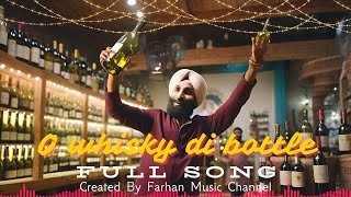 O whisky di bottle  New Punjabi Song  Farhan Music Channel [upl. by Soilissav]